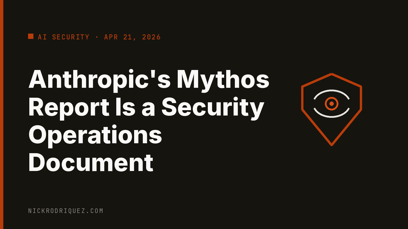 Anthropic's Mythos Report Is a Security Operations Document